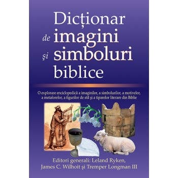 Dictionar de imagini si simboluri biblice - Leland Ryken, James C. Wilhoit & Tremper Longman (editori) III 